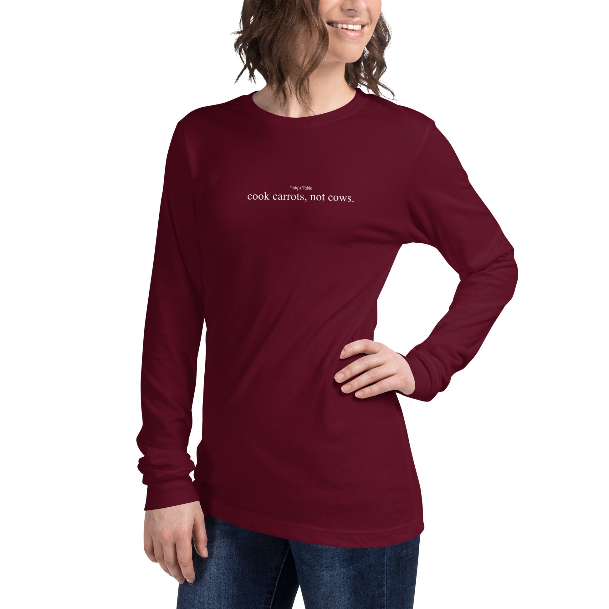 Cook Carrots, Not Cows Long Sleeve Tee - Taty's Table