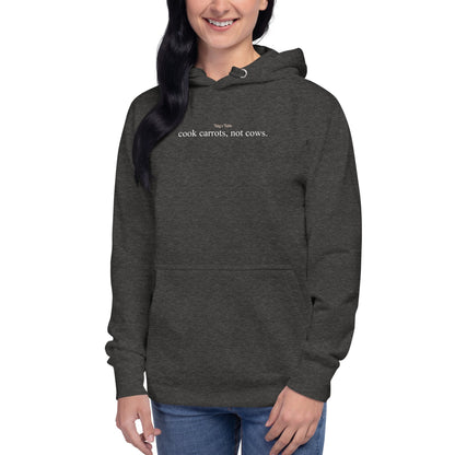 Cook Carrots, Not Cows Premium Hoodie - Taty's Table