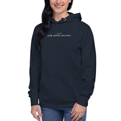 Cook Carrots, Not Cows Premium Hoodie - Taty's Table