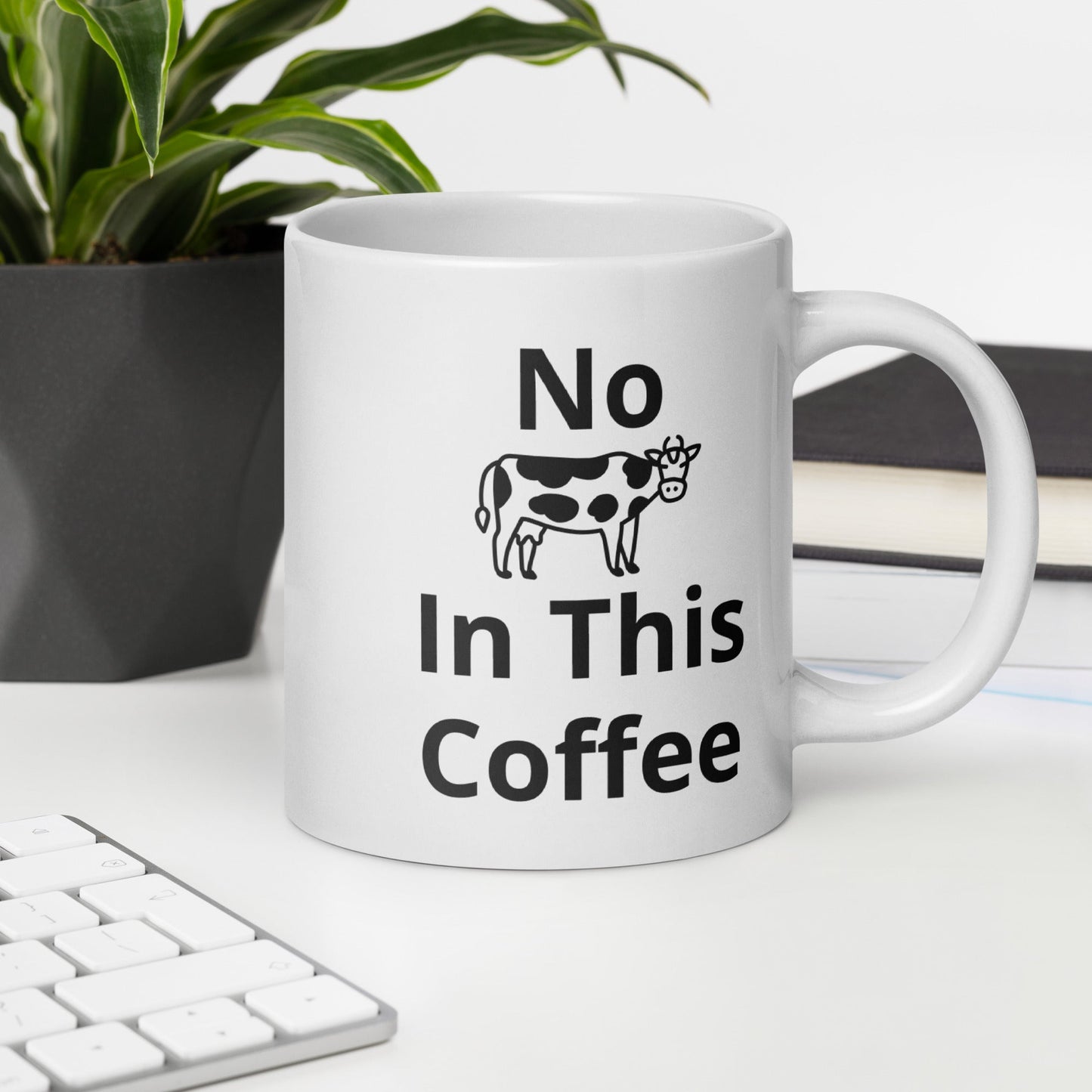 No Cow In My Coffee Mug - Taty's Table